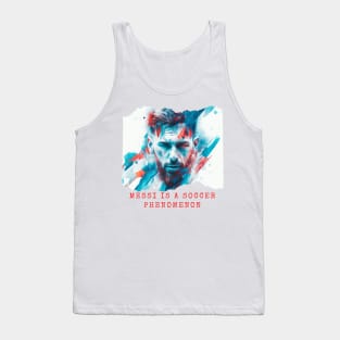 Messi is a soccer phenomenon Tank Top